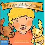 Free Spirit Publishing Best Behaviour Tails Are Not for Pulling