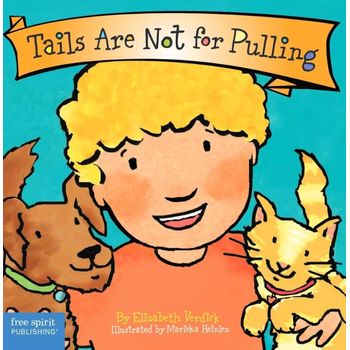 Free Spirit Publishing Best Behaviour Tails Are Not for Pulling