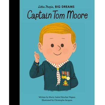 Frances Lincoln Little People Big Dreams Captain Tom Moore