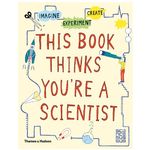 Thames & Hudson This Book Thinks You're A Scientist