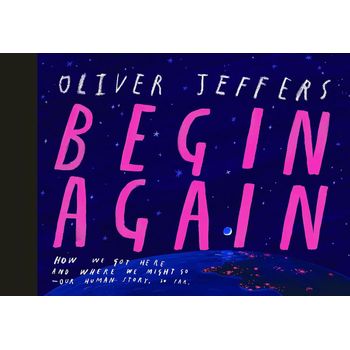 HarperCollins Publishers Begin Again by Oliver Jeffers