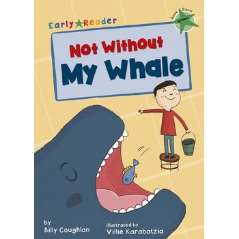 Maverick Early Readers Green Level 5 Not Without My Whale