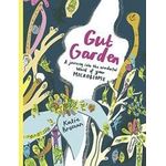 Cicada Books Gut Garden A Journey Into The Wonderful World Of Your Microbiome