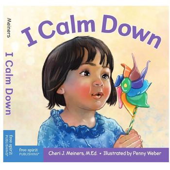 Free Spirit Publishing I Calm Down A Book About Working Through Strong Emotions