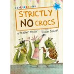Maverick Early Reader Blue Level 4: Strictly No Crocs