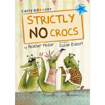 Maverick Early Reader Blue Level 4: Strictly No Crocs