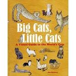 Thames & Hudson Big Cats Little Cats A Visual Guide To The World S Cats Anglais 8 Books