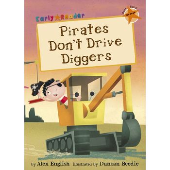 Maverick Early Reader Orange Level 6: Pirates Dont Drive Diggers