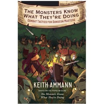 The Monsters Know What They're Doing Combat Tactics For Dungeon Masters 1