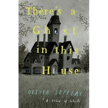 HarperCollins Publishers Theres A Ghost In This House by Oliver Jeffers