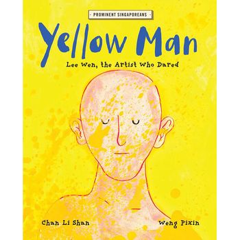 Epigram Books Prominent Singaporeans Yellow Man Lee Wen the Artist Who Dared