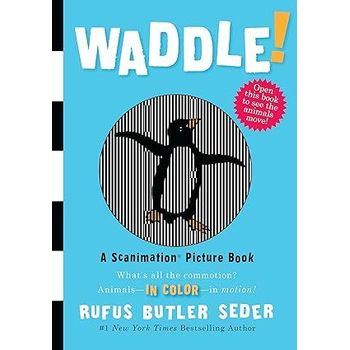 Workman Publishing A Scanimation Picture Book Waddle