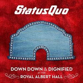 Status Quo Down Down & Dignified