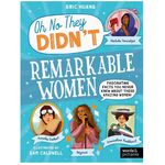 Words & Pictures Oh No They Didn't Remarkable Women