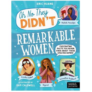 Words & Pictures Oh No They Didn't Remarkable Women