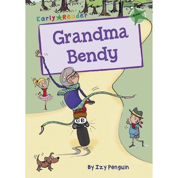 Maverick Early Reader Green Level 5: Grandma Bendy