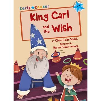 Maverick Early Readers Blue Level 4 King Carl And The Wish