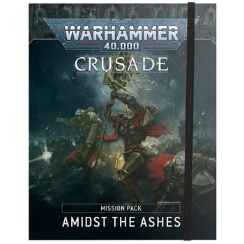Games Workshop Warhammer 40,000: Crusade Mission Pack: Amidst The Ashes