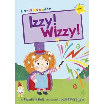 Maverick Early Reader Yellow Level 3: Izzy! Wizzy!
