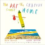 HarperCollins Publishers The Day The Crayons Came Home by Drew Daywalt and Oliver Jeffers