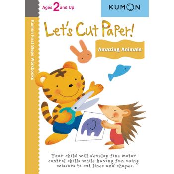 Kumon Lets Cut Paper Amazing Animals Kumon First Steps Workbooks