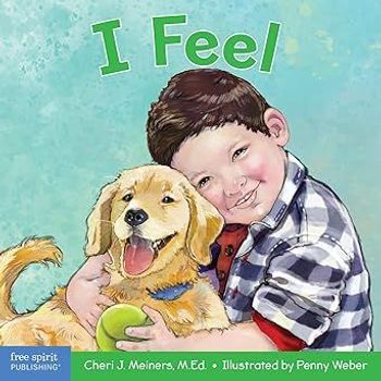 Free Spirit Publishing I Feel A Book About Recognizing And Understanding Emotions