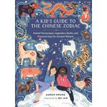 Running Press Kids A Kids Guide to the Chinese Zodiac