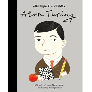 Frances Lincoln Little People Big Dreams Alan Turing
