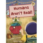 Maverick Early Readers Maverick Early Reader Gold (Level 9): Humans Arent Real!
