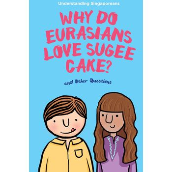 Epigram Books Understanding Singaporeans Why Do Eurasians Love Sugee Cake