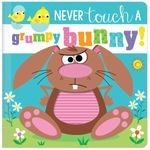 Never Touch A Grumpy Bunny Never Touch