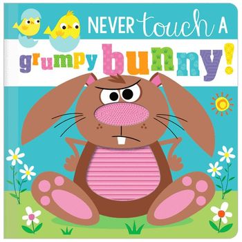 Never Touch A Grumpy Bunny Never Touch