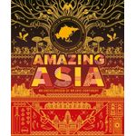 Wide Eyed Editions Amazing Asia An Encyclopedia of an Epic Continent