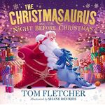 Puffin The Christmasaurus And The Night Before Christmas A heartwarming Festive Picture Book 2