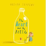 HarperCollins Publishers The Heart and the Bottle by Oliver Jeffers