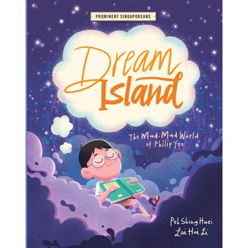 Epigram Books Dream Island The Mad World of Philip Yeo