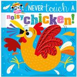 Make Believe Ideas Never Touch A Noisy Chicken