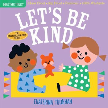 Workman Publishing Indestructibles Lets Be Kind