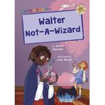Maverick Early Readers Maverick Early Reader Gold (Level 9): Walter Not-A-Wizard