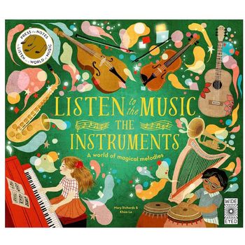 Wide Eyed Editions Listen To The Music The Instruments