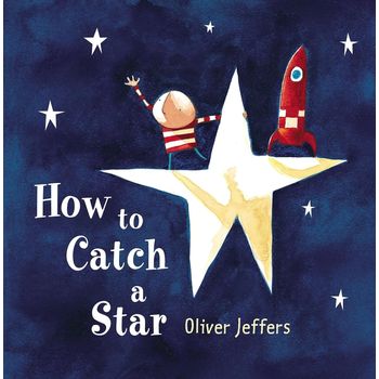 HarperCollins Publishers How To Catch A Star by Oliver Jeffers