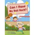 Maverick Arts Publishing Can I Have My Ball Back Early Reader