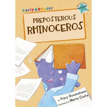 Maverick Early Reader Turquoise Level 7: Preposterous Rhinoceros