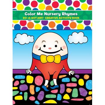 Do-A-Dot Art Creative Activity Book: Color Me Nursery Rhymes