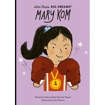 Frances Lincoln Little People Big Dreams Mary Kom