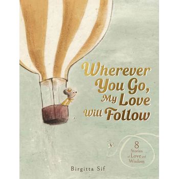 Magic Cat Publishing Wherever You Go My Love Will Follow