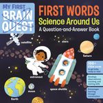 Brain Quest My First Brain Quest First Words Science Around Us