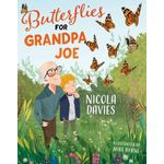 Barrington Stoke Butterflies For Grandpa Joe by Nicola Davies