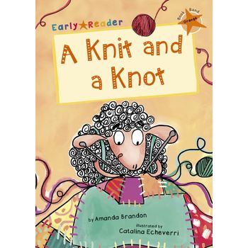 Maverick Arts Publishing A Knit And A Knot Orange Early Reader