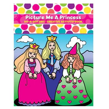 Do-A-Dot Art Book Picture Me A Princess